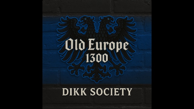 Dikk Society: Old Europe 1300