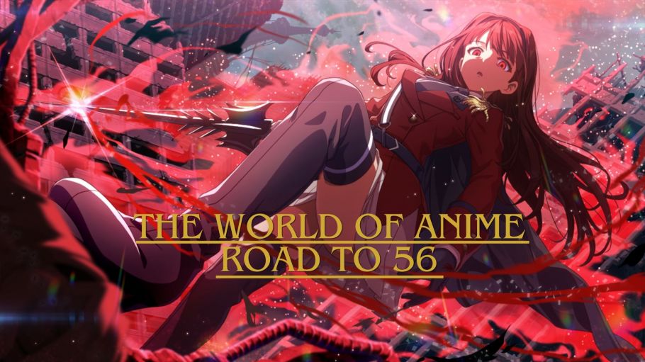 Road To 56 /The World Of Anime — 3